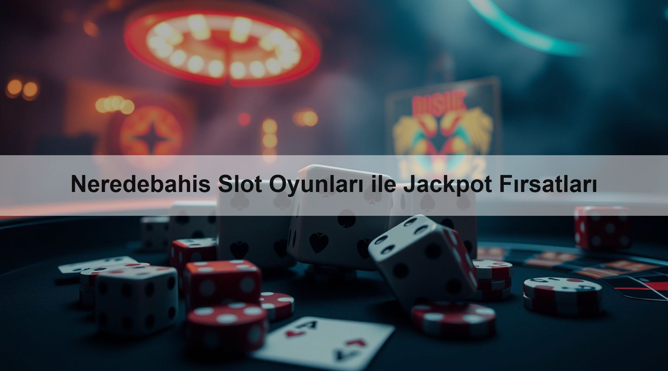 Neredebahis Slot Oyunları ile Jackpot Fırsatları