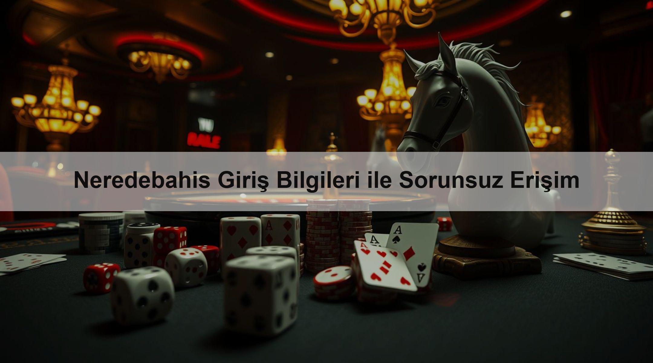 Neredebahis Giriş Bilgileri ile Sorunsuz Erişim