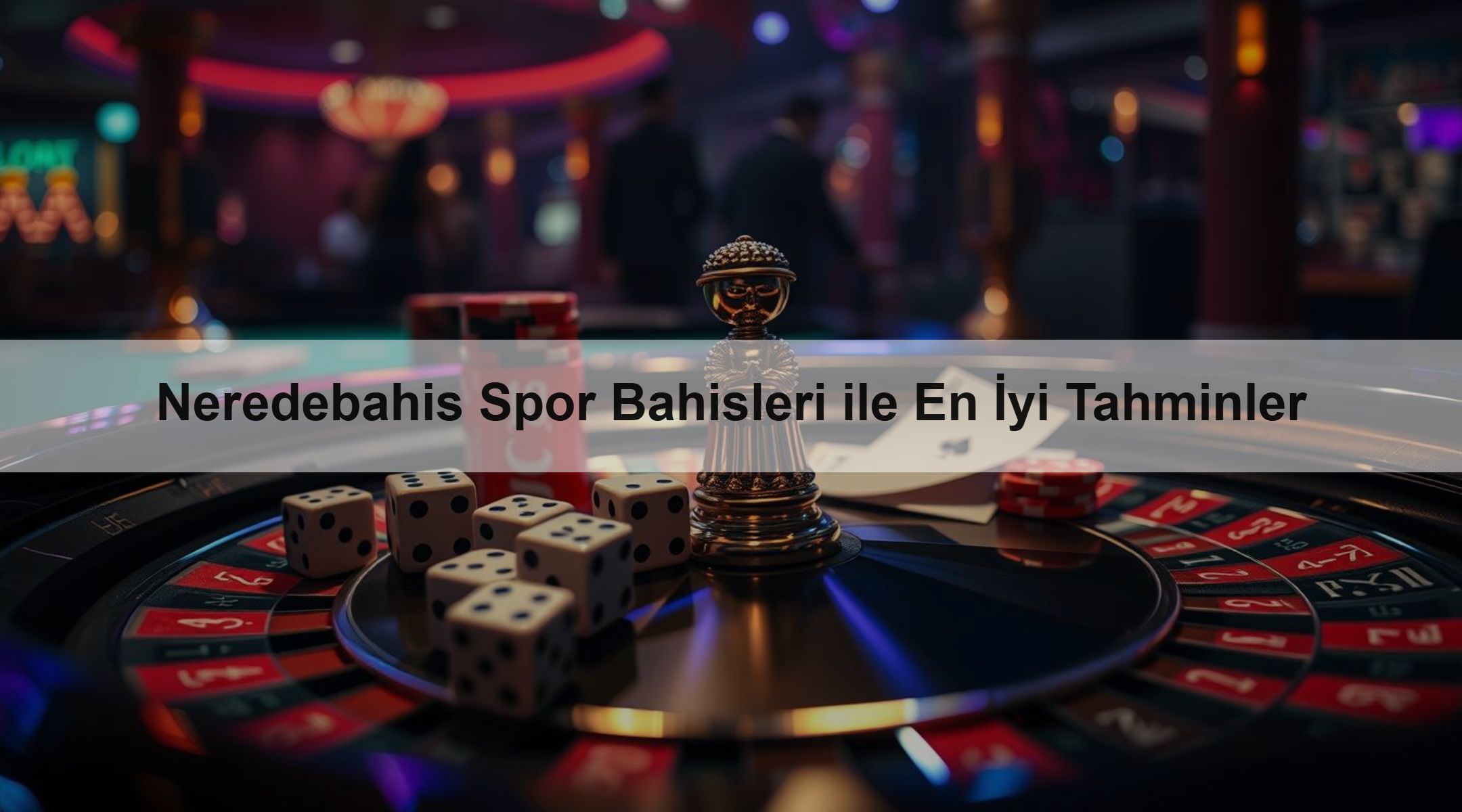 Neredebahis Spor Bahisleri ile En İyi Tahminler
