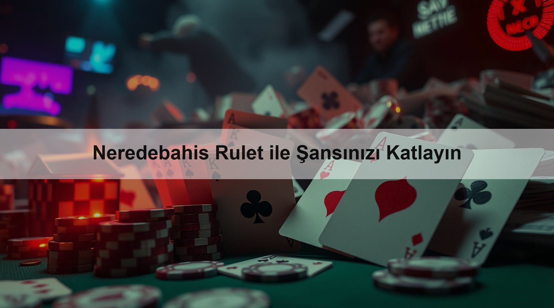 Neredebahis Rulet ile Şansınızı Katlayın