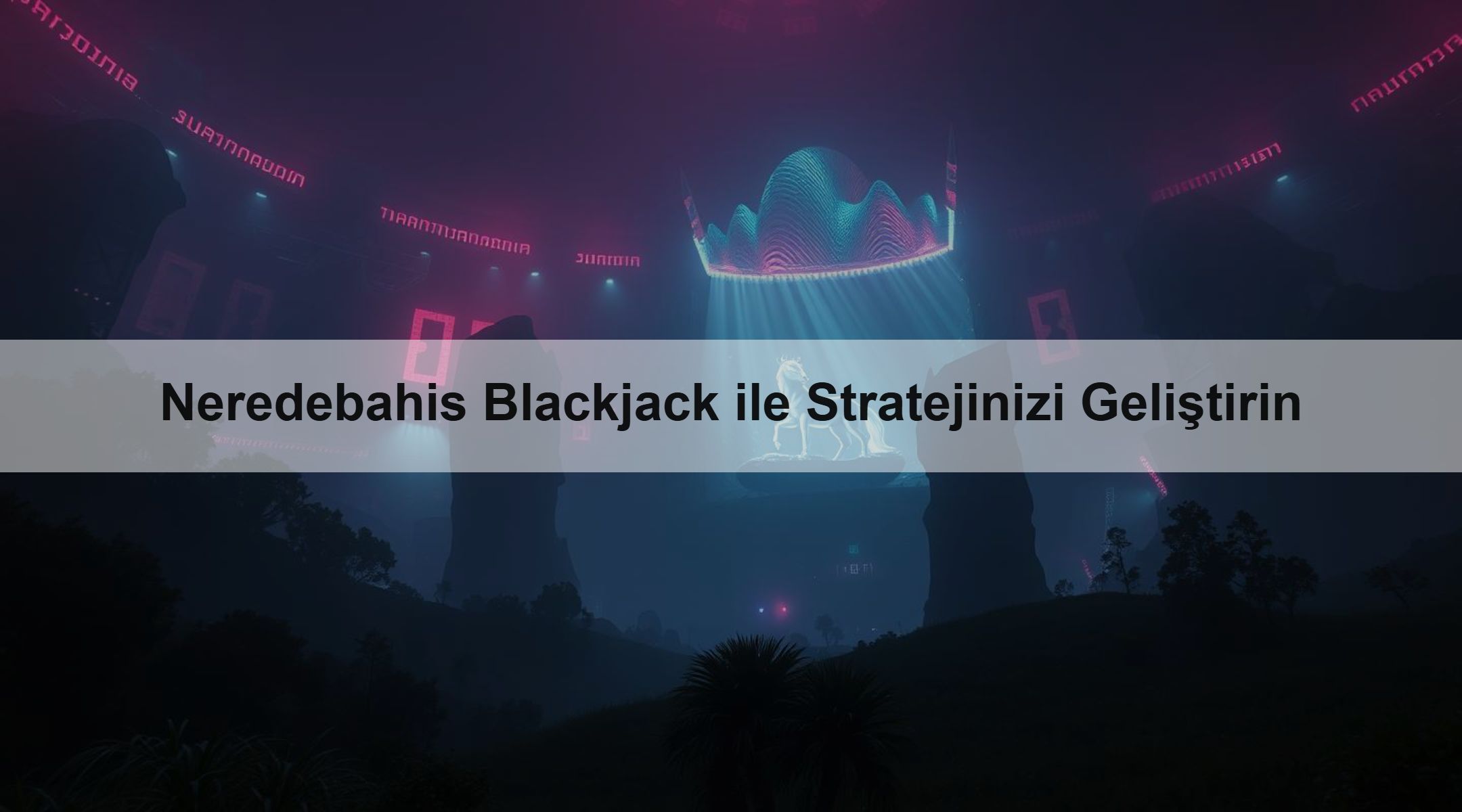 Neredebahis Blackjack ile Stratejinizi Geliştirin