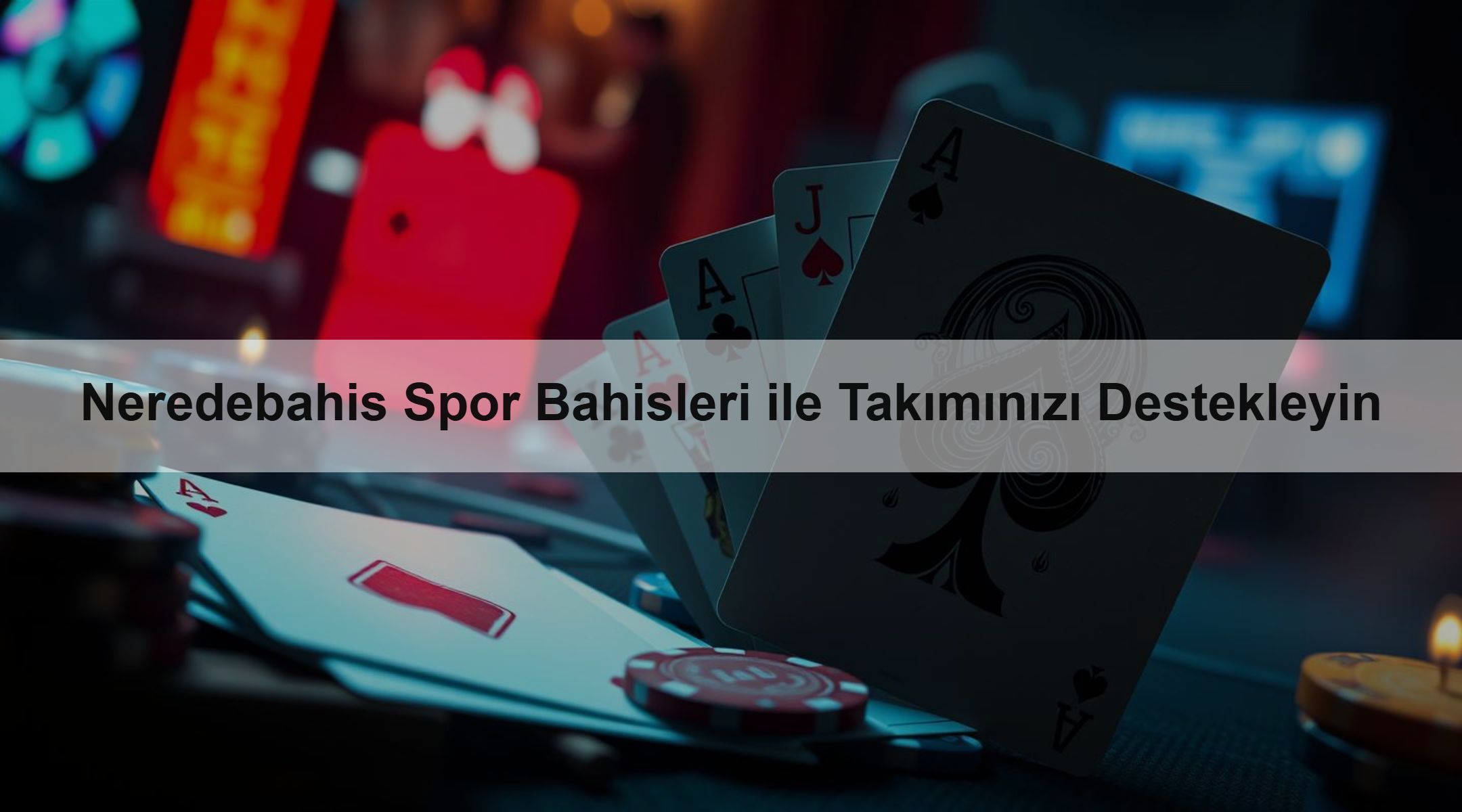 Neredebahis Spor Bahisleri ile Takımınızı Destekleyin