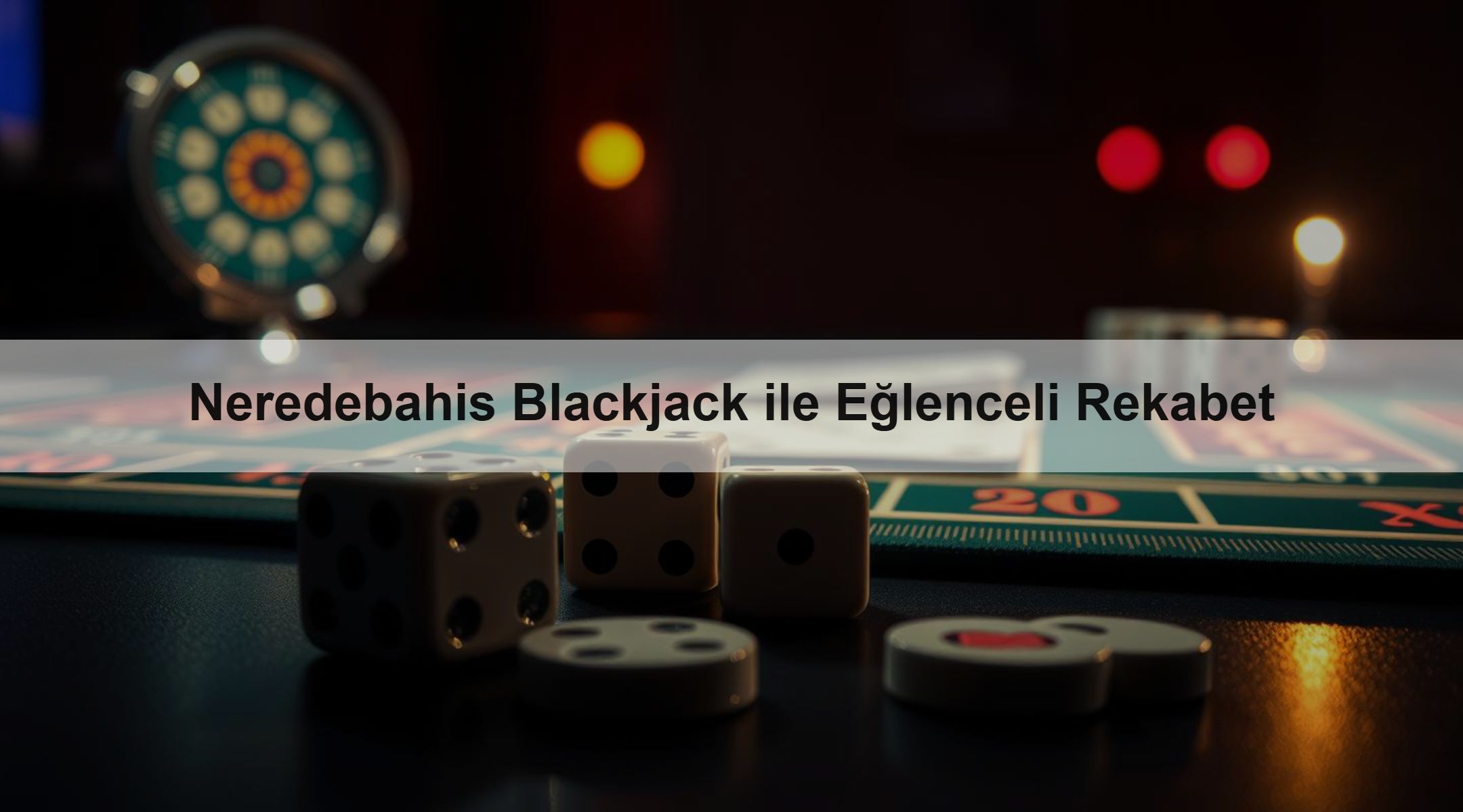 Neredebahis Blackjack ile Eğlenceli Rekabet